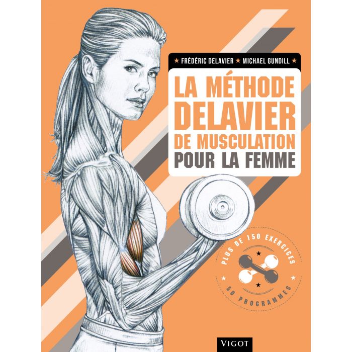 La Méthode Delavier de musculation pour la femme Vigot Maloine : La plus  grande librairie médicale en ligne