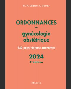 Ordonnances en gynécologie obstétrique 2024, 4e éd.