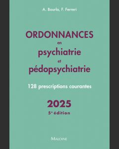 Ordonnances en psychiatrie et pédopsychiatrie 2025, 5e éd.