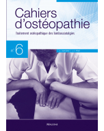 Cahiers d'ostéopathie. Tome 6 : Traitement ostéopathique des lombosciatalgies