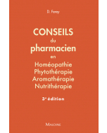 Conseils du pharmacien en Homéopathie, Phytothérapie, Aromathérapie, Nutrithérapie, 3e éd.