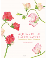 Aquarelle d'après nature : Peindre plantes et fleurs au fil des saisons