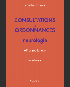 Consultations et ordonnances en neurologie, 2e éd.