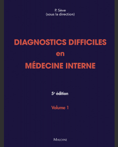 Diagnostics difficiles en m&eacute;decine interne. Vol 1, 5e &eacute;d.