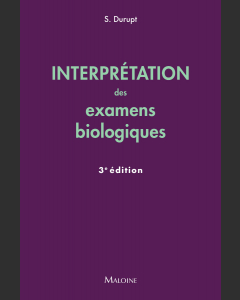 Interpr&eacute;tation des examens biologiques, 3e &eacute;d.