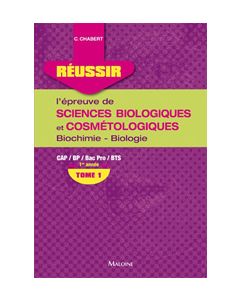 Réussir l'épreuve de sciences biologiques et cosmétologiques. Tome 1