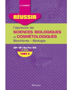 Réussir l'épreuve de sciences biologiques et cosmétologiques. Tome 2