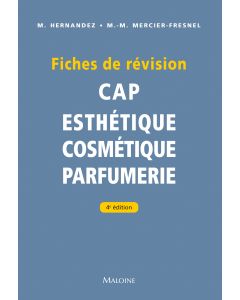 Fiches de révision. CAP d'Esthétique - Cosmetique - Parfumerie, 4e éd.