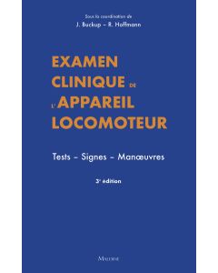 Examen clinique de l'appareil locomoteur. Tests. Signes. Manoeuvres. 3e éd.