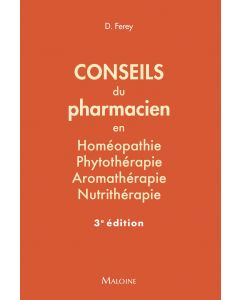 Conseils du pharmacien en homéopathie, phytothérapie, aromathérapie, nutrithérapie, 3e ed