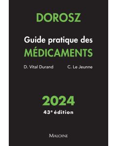 Dorosz Guide pratique des médicaments 2024, 43e éd.