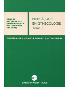 Mises à jour en gynécologie 2017 Tome 1