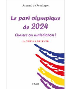 Le pari olympique de 2024, chance ou malédiction ?
