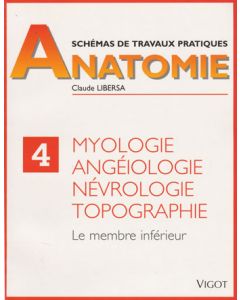 Anatomie: Myologie, angéiologie, névrologie, topographie. 4. Le membre inférieur