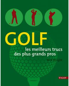Le Golf : Les meilleurs trucs des plus grands pros