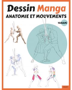 Dessin Manga : Anatomie et mouvements