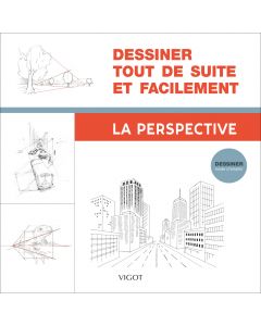 Dessiner tout de suite et facilement:  La perspective