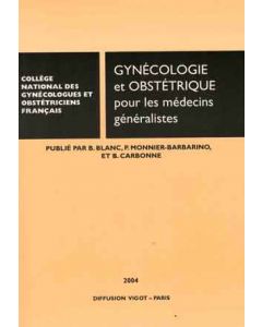 Gynécologie et obstétrique pour les médecins généralistes