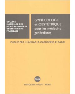 Gynécologie et obstétrique pour les médecins généralistes 2006
