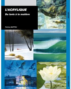 L'acrylique du lavis à la matière