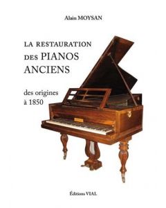 Restauration des pianos anciens des origines à 1850.