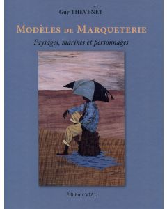 Modèles de marqueterie. Paysages, marines et personnages