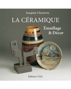 La céramique. Émaillage & décor.