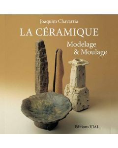 La céramique. Modelage & moulage.