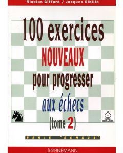 100 exercices nouveaux progresser aux échecs