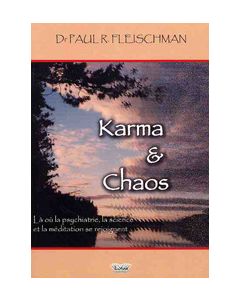 KARMA ET CHAOS. Là où la psychiatrie, la science et la méditation se rejoignent