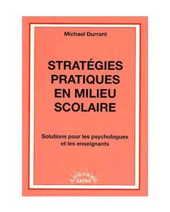 Stratégies pratiques en milieu scolaire.Solutions  pour les psychologues et les
