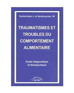 Traumatismes et troubles du comportement alimentaire. Guide diagnostique et thér