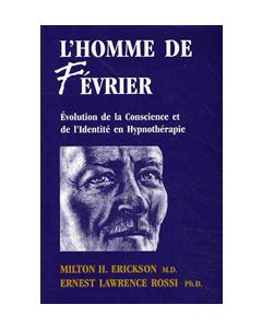 L'homme de février. Evolution de la conscience et de l'identité en hypnothérapie