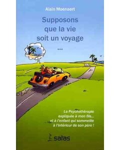 Supposons que la vie soit un voyage...