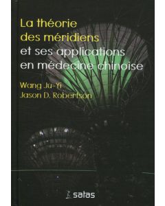 La théorie des méridiens et ses applications en médecine chinoise