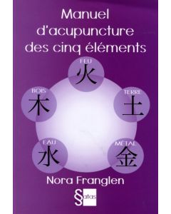 Manuel d'acupuncture des cinq éléments