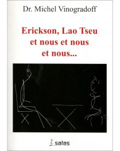 Erickson, Lao Tseu et nous et nous et nous.....