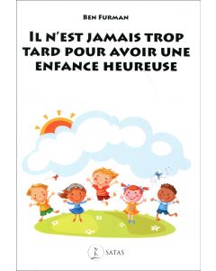 Il n'est jamais trop tard pour avoir une enfance heureuse