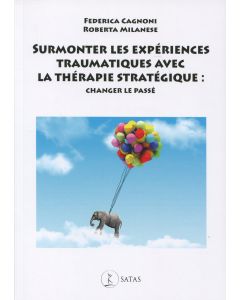 Surmonter les expériences traumatiques avec la thérapie stratégique