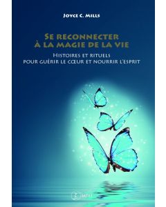 Se reconnecter à la magie de la vie