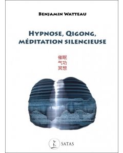 Hypnose, Qigong, méditation silencieuse