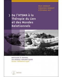 De l’HTSMA à la Thérapie du Lien et des Mondes Relationnels