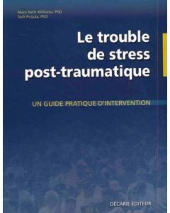 Le trouble de stress post-traumatique. Un guide pratique d'intervention.
