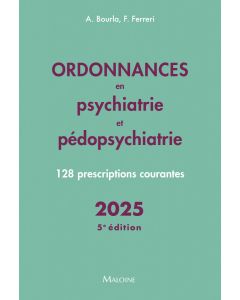 Ordonnances en psychiatrie et pédopsychiatrie 2025, 5e éd.
