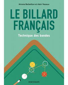 Le billard français : Technique des bandes