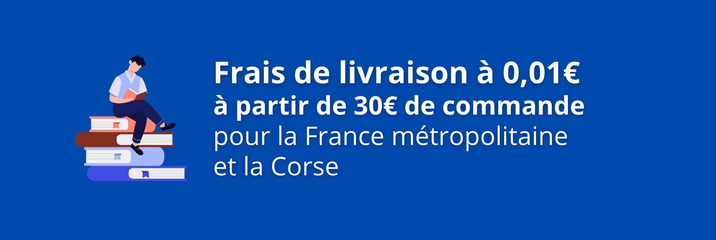Frais de livraison à 0,01€ à partir de 30€ de commande pour la France métropolitaine et la Corse